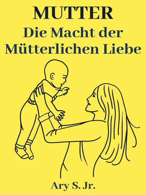 Title details for Mutter Die Macht der Mütterlinchen Liebe by Ary S. Jr. - Available